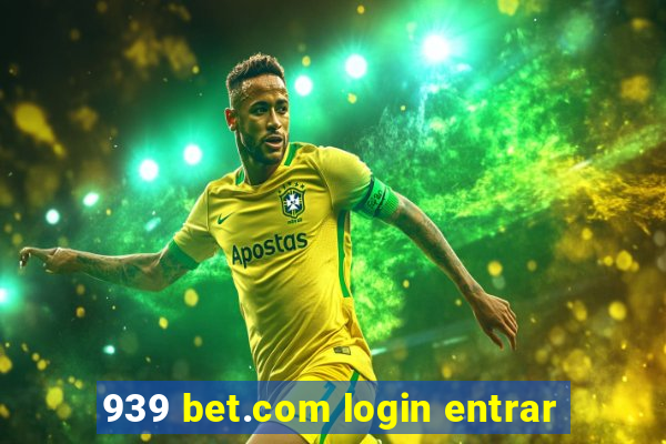 939 bet.com login entrar